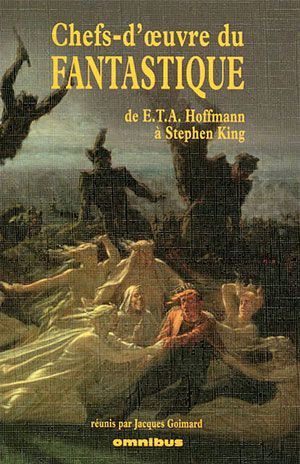 Chefs-d'oeuvre du Fantastique de E.T.A. Hoffmann à Stephen King