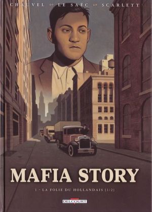 Mafia Story, Tome 1 : La folie du Hollandais : 1re partie
