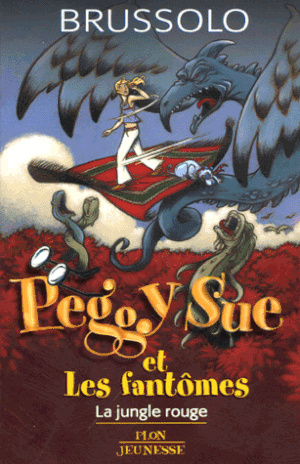 La Jungle rouge - Peggy Sue et les Fantômes, tome 8