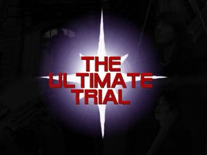 The Ultimate Trial