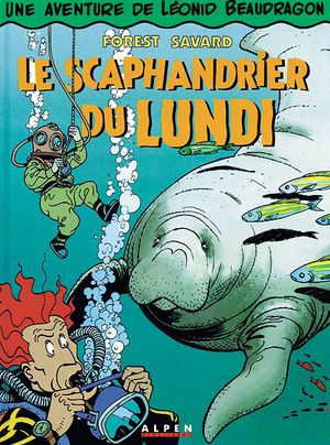 Le Scaphandrier du lundi - Léonid Beaudragon, tome 3