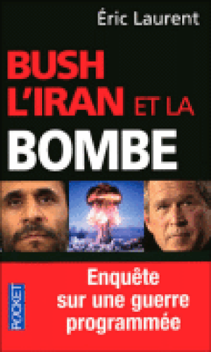 Bush, l'Iran et la bombe
