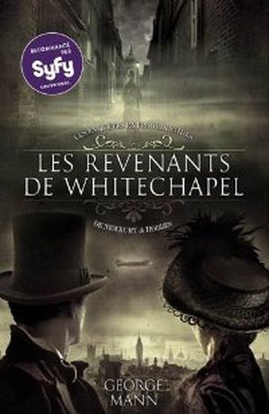 Les revenants de Whitechapel - Les enquêtes extraordinaires de Newbury & Hobbes, tome 1