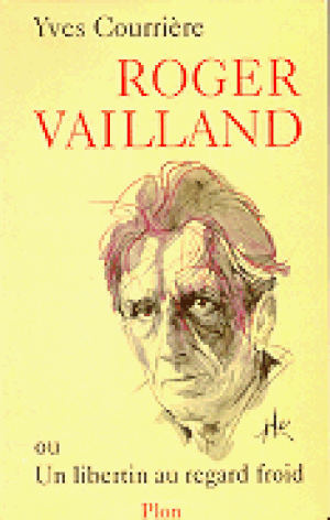 Roger Vailland, ou un libertin au regard froid