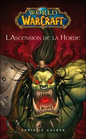 Couverture World of Warcraft : L'Ascension de la Horde Couverture World of Warcraft : L'Ascension de la Horde
