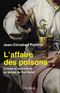 L'affaire des poisons - Crimes et sorcellerie au temps du Roi-Soleil