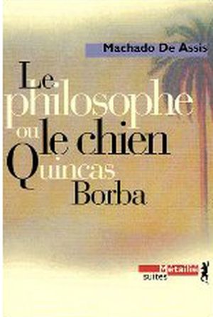 Le philosophe ou le chien Quincas Borba