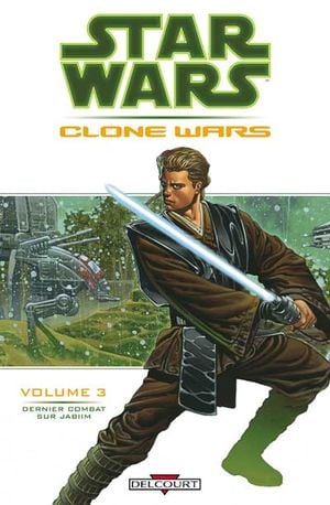 Dernier Combat sur Jabiim - Star Wars : Clone Wars, tome 3