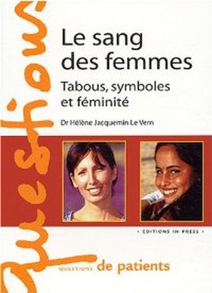 Le Sang des femmes : tabous, symboles et féminité