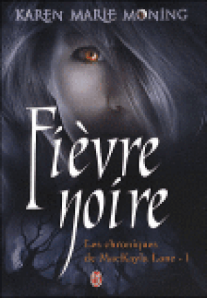 Fièvre noire - Chroniques de MacKayla Lane, tome 1