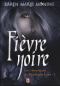 Fièvre noire - Chroniques de MacKayla Lane, tome 1