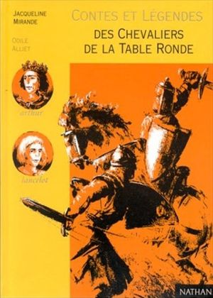 Contes et légendes des Chevaliers de la Table Ronde