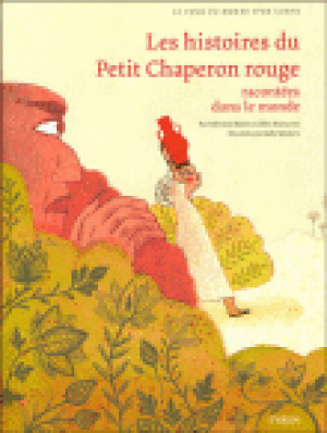 Les histoires du Petit Chaperon Rouge racontées dans le monde