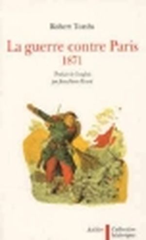La guerre contre Paris 1871