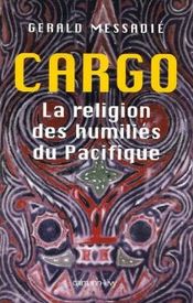 Couverture Cargo, la religion des humiliés du Pacifique