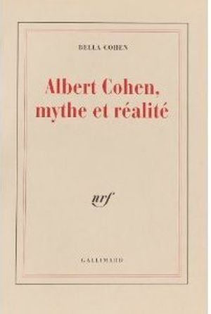 Albert Cohen, mythe et réalité