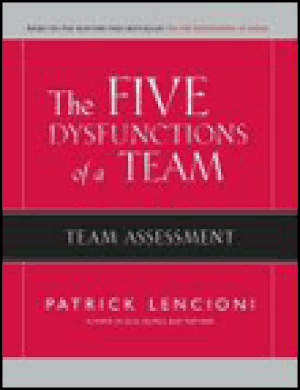 The five dysfunctions of a team. team assessment