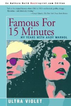 Famous for 15 Minutes: My years with Andy Warhol