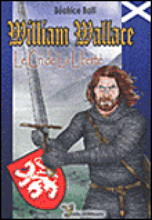 William Wallace, le cri de la liberté