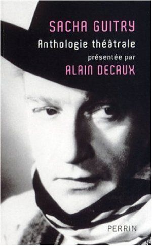 Sacha Guitry, anthologie de son théâtre