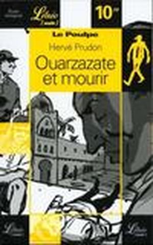 Ouarzazate et mourir - Le Poulpe, tome 20
