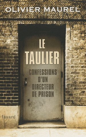 Le Taulier : Confessions d'un directeur de prison
