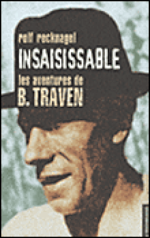 Insaisissable : les aventures de B. Traven