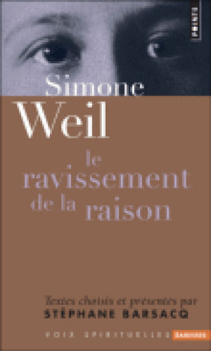 Simone Weil, le ravissement de la raison