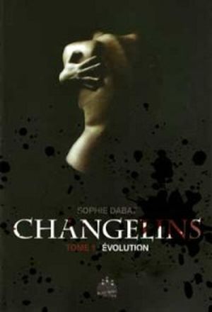 Evolution, Changelins, Tome 1