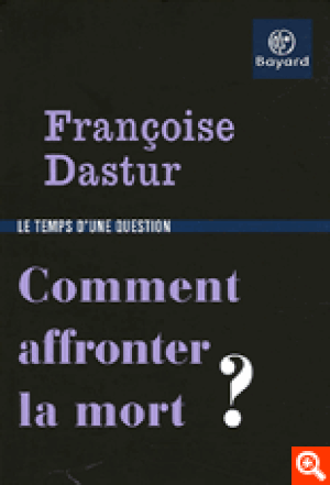 Comment affronter la mort ?