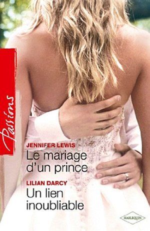 Le mariage d'un prince ; Un lien inoubliable