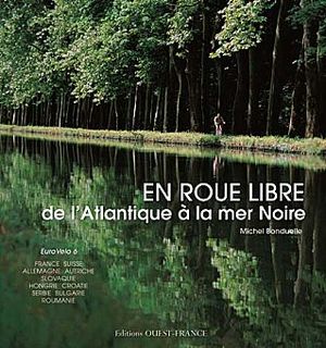 EN roue libre: de l'Atlantique à la Mer Noire