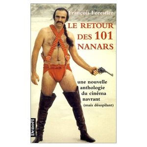 Le retour des 101 nanars : Une nouvelle anthologie du cinéma navrant (mais désopilant)