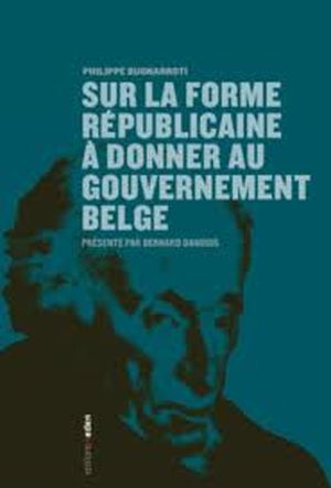 Sur la forme républicaine à donner au gouvernement belge