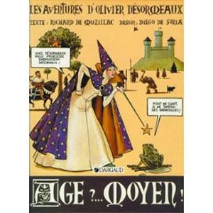 Les Aventures d'Olivier Désormeaux. Age ? Moyen !