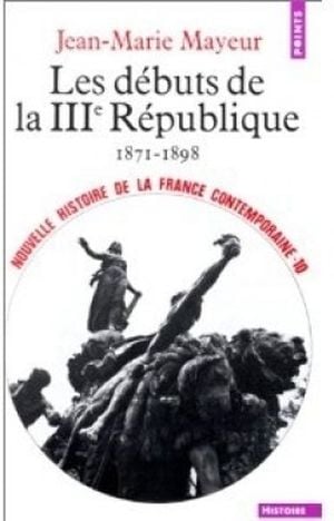 Les Débuts de la IIIe République (1871 - 1898)