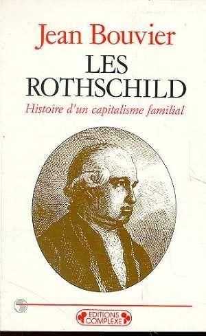 Les Rothschild : Histoire d'un capitalisme familial