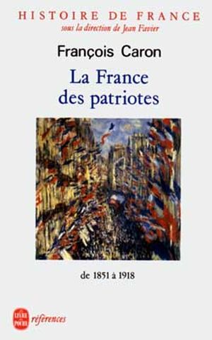 Histoire de France : la France des patriotes (1851 - 1918)