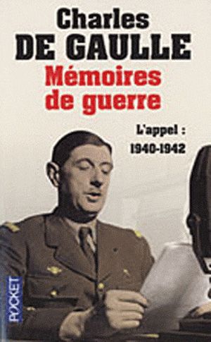 L'appel 1940 - 1942 - Mémoires de guerre, tome 1