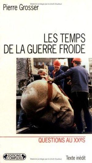 Les temps de la guerre froide