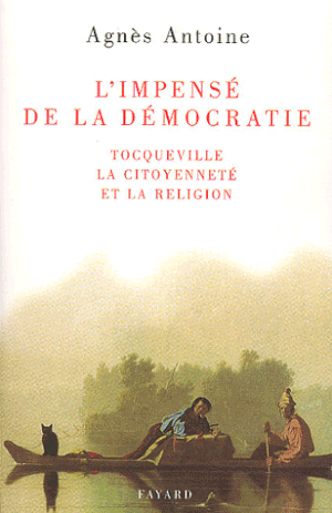 L'impensé de la démocratie : Tocqueville, la citoyenneté et la religion