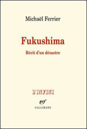 Fukushima, récit d'un désastre