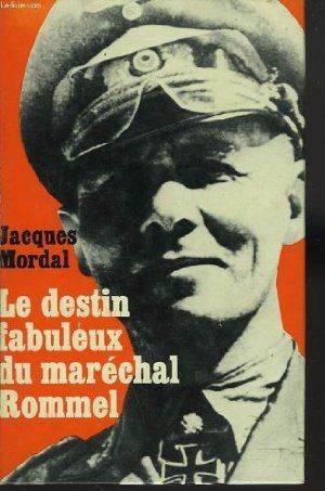 Le destin fabuleux du maréchal Rommel, tome 1