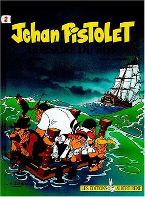 Corsaire du roy - Jehan Pistolet, tome 2