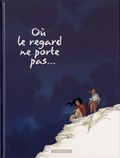 Couverture Où le regard ne porte pas..., tome 2 Couverture Où le regard ne porte pas..., tome 2
