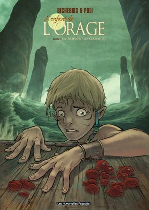 Où portent les courants - L'Enfant de l'orage, tome 3