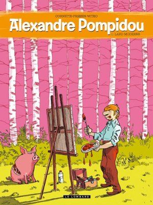 Lard moderne - Alexandre Pompidou, tome 1