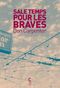 Sale temps pour les braves