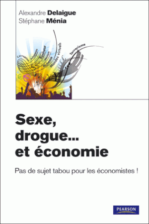 Sexe, drogue... et économie
