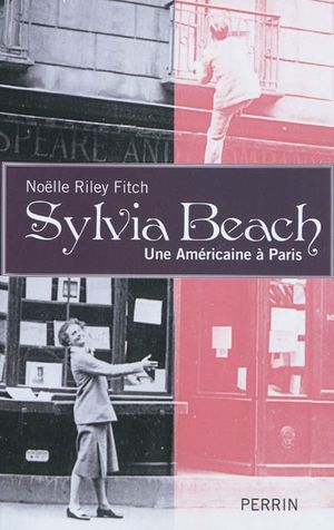 Sylvia Beach - Une Américaine à Paris